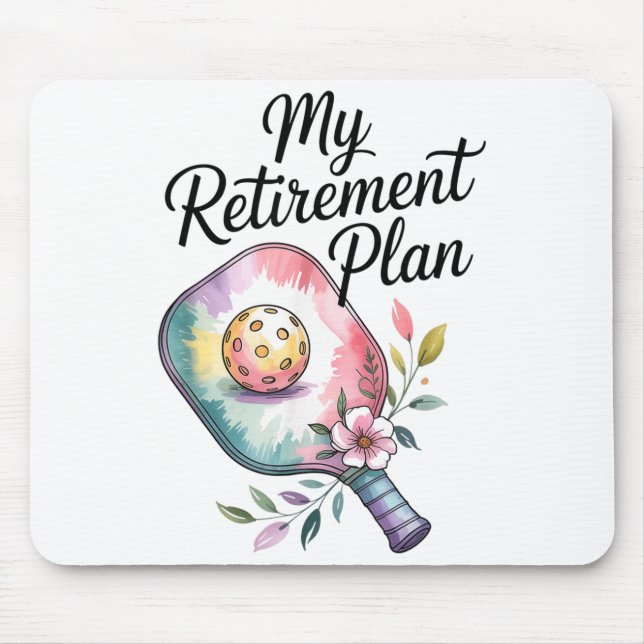 My retirement plan pickleball fun for retirees  mouse mat (Front)