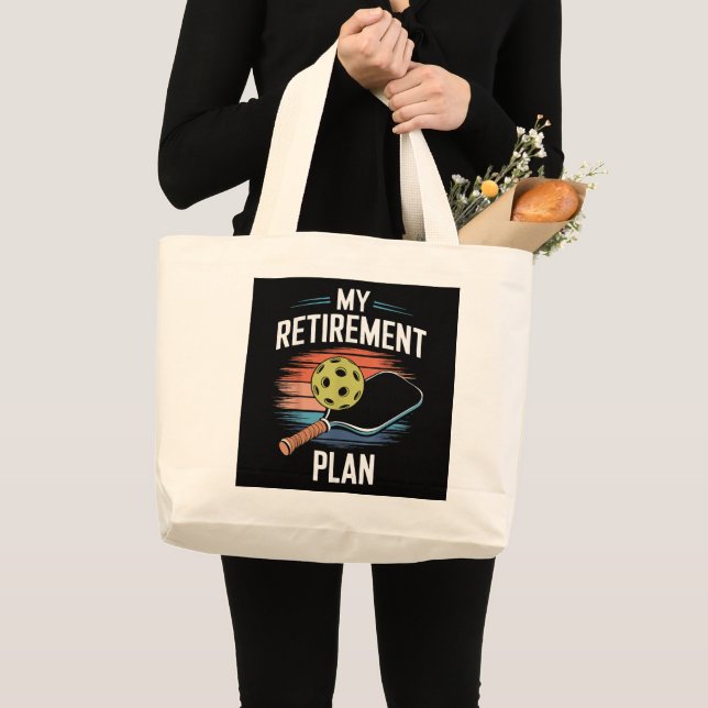 My Retirement Plan Pickleball Player Large Tote Bag (Front (Product))