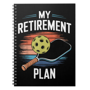 My Retirement Plan Pickleball Player Notebook
