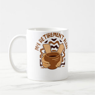 My Retirement Plan Pottery Pro Wheel Hobby Lover P Coffee Mug