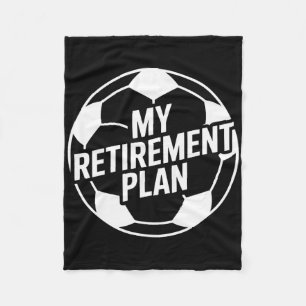 My Retirement Plan Soccer Sport Byll Footbyll Play Fleece Blanket