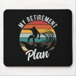 My Retirement Plan Surfing Retirement Plan  Mouse Mat<br><div class="desc">My Retirement Plan Surfing Retirement Plan</div>