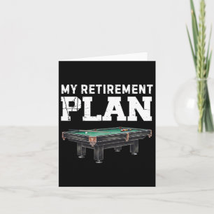 My Retirement Plan Vintage Pool Player Funny Billi Card