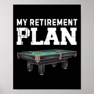 My Retirement Plan Vintage Pool Player Funny Billi Poster