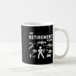 My Retirement Plan Work On Weans By Guns And Ammo Coffee Mug