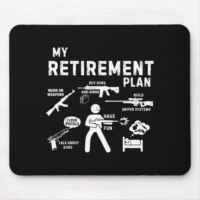 My Retirement Plan Work On Weans By Guns And Ammo  Mouse Mat (Front)