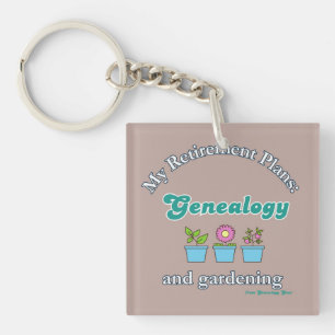 My Retirement Plans: Genealogy and Gardening Key Ring