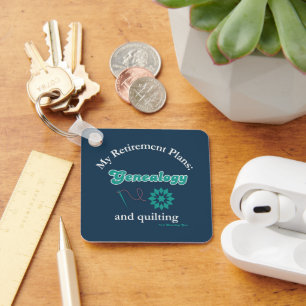 My Retirement Plans: Genealogy and Quilting Key Ring