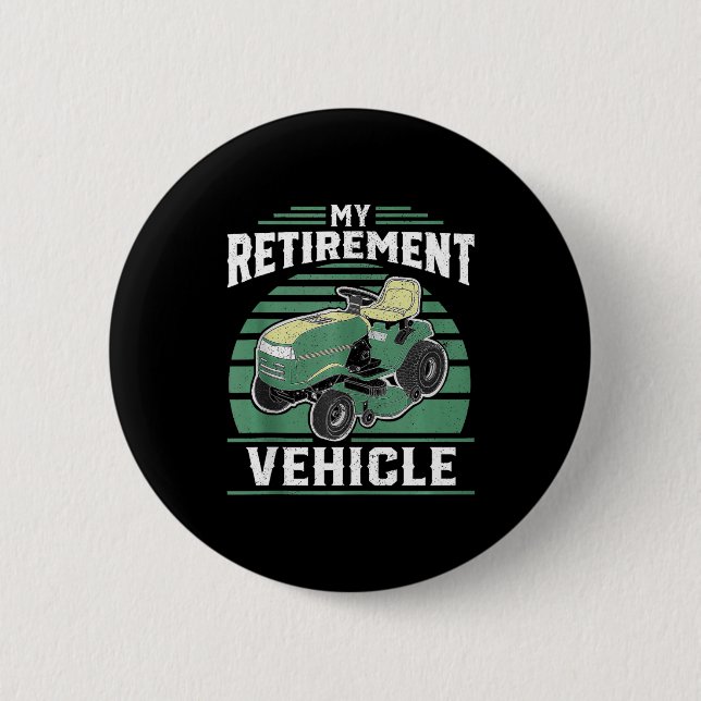 My Retirement Vehicle Funny Riding Lawn Mower Retr 6 Cm Round Badge (Front)