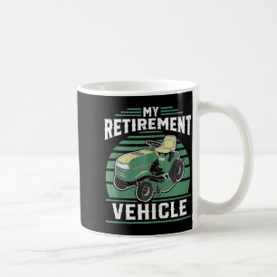 My Retirement Vehicle Funny Riding Lawn Mower Retr Coffee Mug