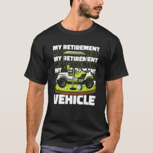 My Retirement Vehicle Golfing Legend Player Pro Go T-Shirt