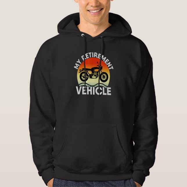 My Retirement Vehicle Retired Bike Motorbike Summe Hoodie (Front)