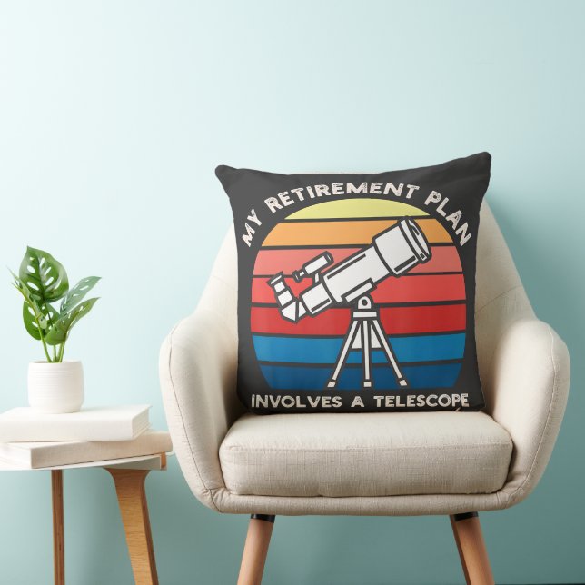 My Retiret Plan Involves A Telescope Cushion (Chair)