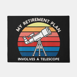 My Retiret Plan Involves A Telescope Doormat