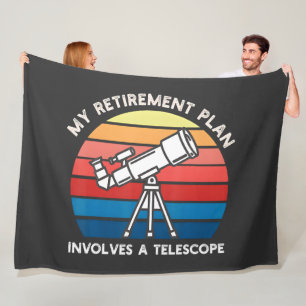 My Retiret Plan Involves A Telescope Fleece Blanket
