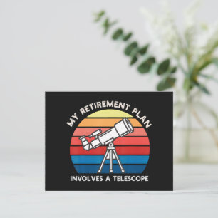 My Retiret Plan Involves A Telescope Invitation