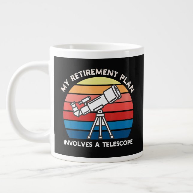 My Retiret Plan Involves A Telescope Large Coffee Mug (Left)