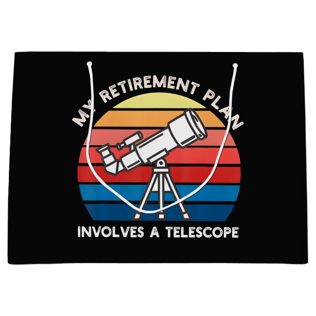 My Retiret Plan Involves A Telescope Large Gift Bag (Front)