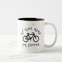 My Ride Runs on Coffee - Cyclist