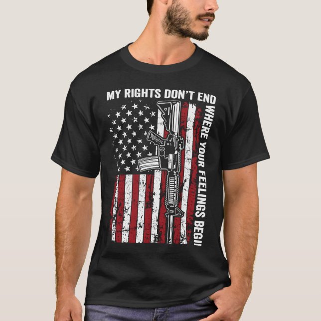My Rights Don't End Where Your Feelings Begin Gun  T-Shirt (Front)