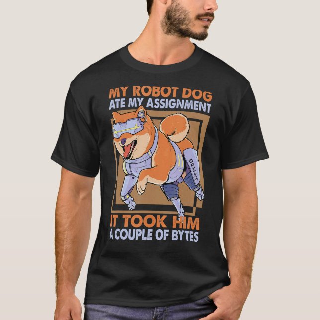 My Robot Dog Ate My Assignment  Science Joke 2 T-Shirt (Front)