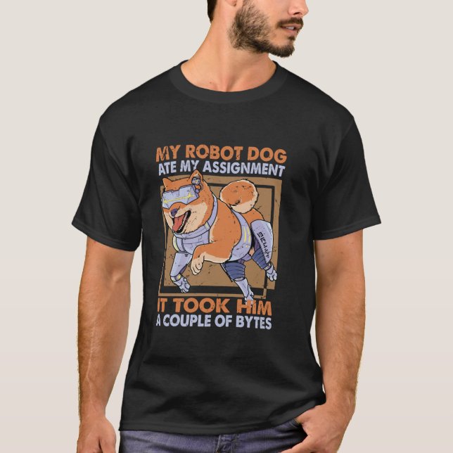 My Robot Dog Ate My Assignment Science Joke T-Shirt (Front)