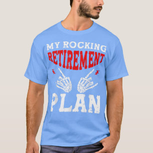 My Rocking Retirement Plan Guitar Player Retired  T-Shirt