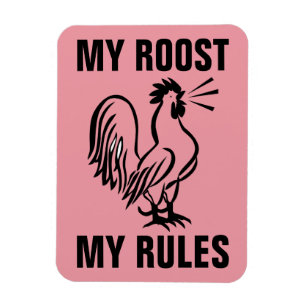 MY ROOST MY RULES ROOSTER MAGNETS