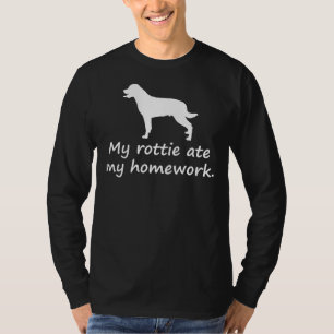 My Rottie Ate My Homework Rottweiler T-Shirt