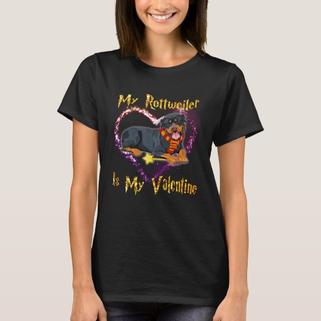 My Rottweiler is My Valentine T-Shirt (Front)