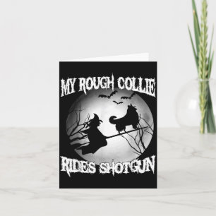 My Rough Collie Rides Shot Halloween Card