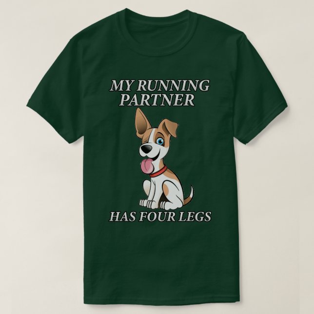 My running partner has four legs T-Shirt (Design Front)