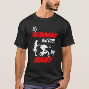 My Running Partner is My Baby Funny Mum Runner Gif T-Shirt