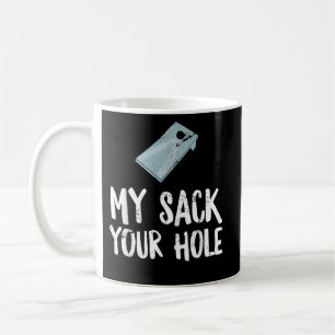 My Sack Your Hole Funny Cornhole Adult 4th of July Coffee Mug