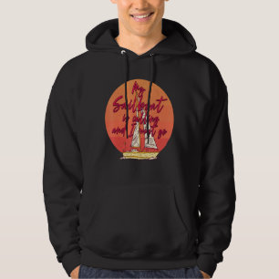 My Sail Boat Is Calling And I Must Go Sailing Boat Hoodie