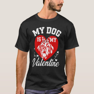 My Saint Bernard Is My Valentine Dog Valentines D T-Shirt