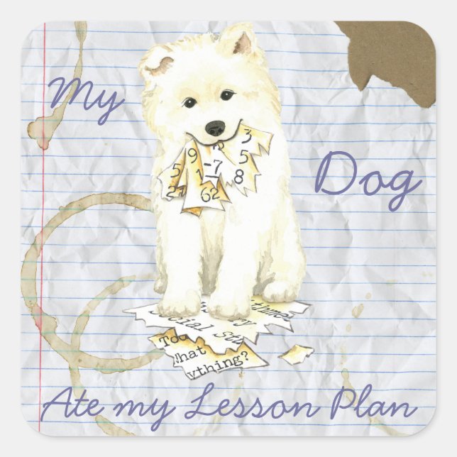 My Samoyed Ate my Lesson Plan Square Sticker (Front)