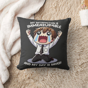 My satisfaction is immeasurable! cushion