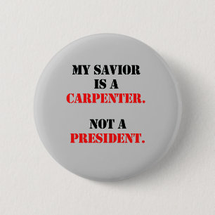 My saviour is a carpenter 6 cm round badge
