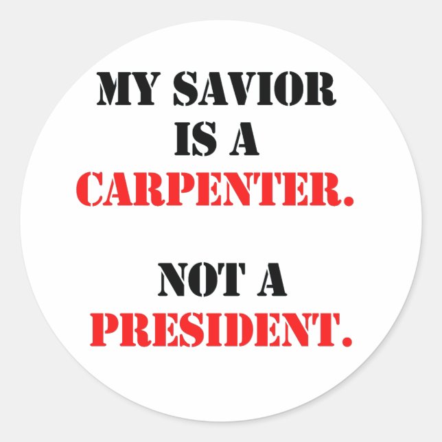 My saviour is a carpenter classic round sticker (Front)