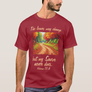 My Saviour Never Changes T-Shirt