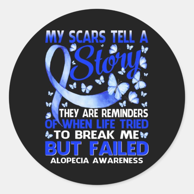 My Scars Tell A Story Alopecia Awareness Butterfly Classic Round Sticker (Front)