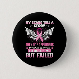 My Scars Tell A Story - Breast Cancer Awareness 6 Cm Round Badge