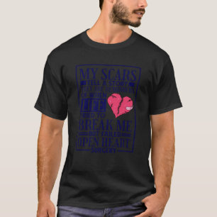 My Scars Tell A Story Open Heart Surgery and Bypas T-Shirt