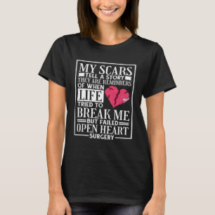 My Scars Tell A Story Open Heart Surgery and Bypas T-Shirt