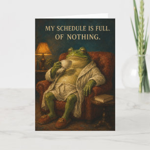 My Schedule Is Full - Funny Relaxing Frog Card