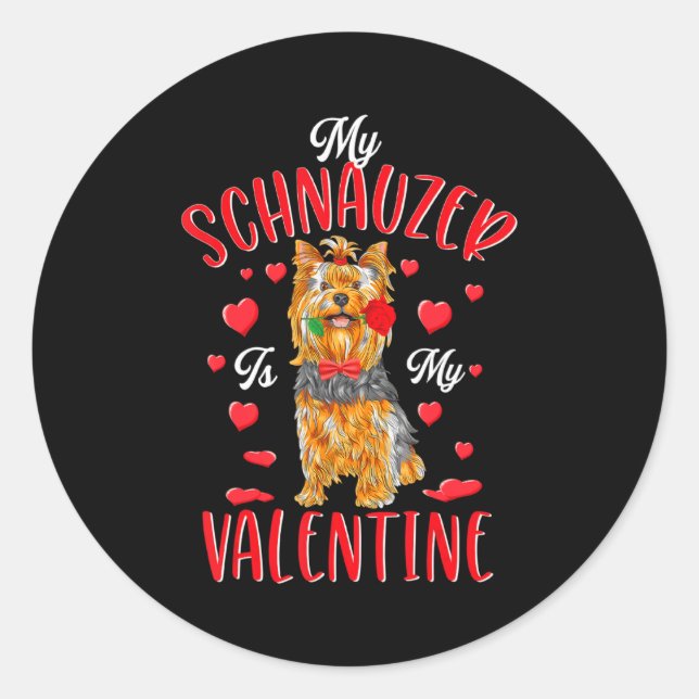 My Schnauzer Is My Valentine Love Heart For Dog  Classic Round Sticker (Front)