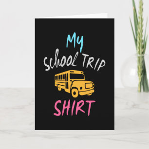 My School Trip Shirt Card