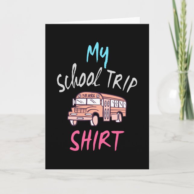 My School Trip Shirt Card (Front)