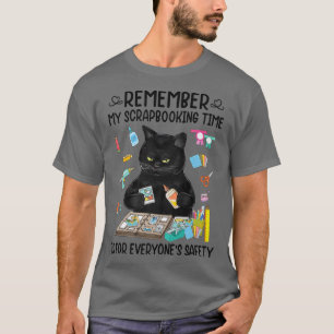 My Scrapbooking Time Is For Everyone's Safety T-Shirt